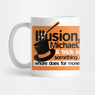 Illusion, Michael! Mug